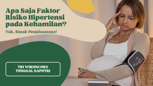 Apa Saja Faktor Risiko Hipertensi Pada Kehamilan? Yuk Simak Penjelasannya